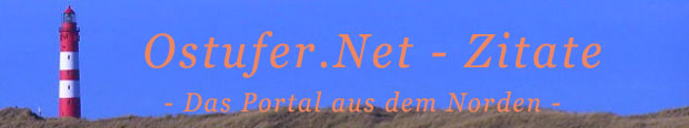 Ostufer.Net - Zitate